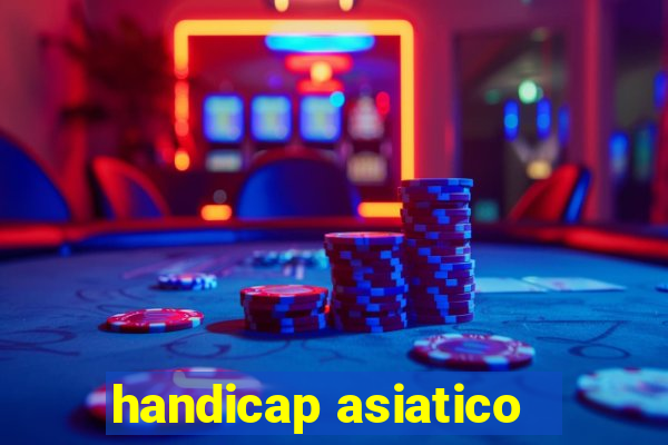 handicap asiatico - 1